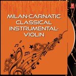 Milan-Carnatic Classical Instrumental-Violin - Vaishali Shinde Song Download